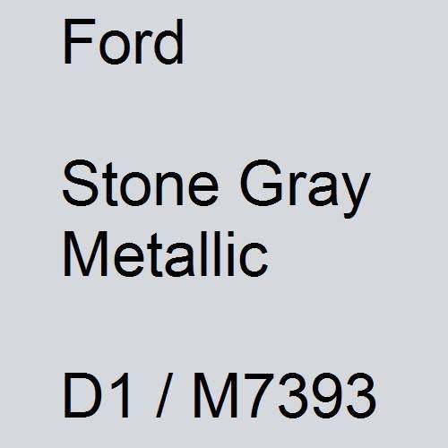 Ford, Stone Gray Metallic, D1 / M7393.